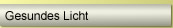 Gesundes Licht